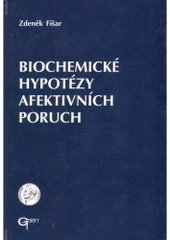 kniha Biochemické hypotézy afektivních poruch, Galén 1998