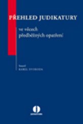 kniha Přehled judikatury ve věcech předběžných opatření, Wolters Kluwer 2014