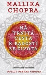 kniha Má trnitá cesta k radosti ze života  Stačí vědět, co chcete, Metafora 2015