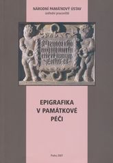 kniha Epigrafika v památkové péči, Národní památkový ústav, ústřední pracoviště 2007