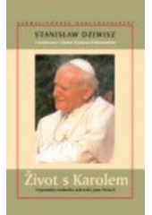 kniha Život s Karolem vzpomínky osobního sekretáře Jana Pavla II., Karmelitánské nakladatelství 2007