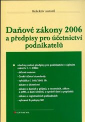 kniha Daňové zákony 2006 a předpisy pro účetnictví podnikatelů, Grada 2006