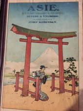 kniha Asie Díl 1. - Kulturní obrázky z asijského severu a východu ; Sibiř, Zakaspicko a Mongolsko, Tibet a Čína, Japonsko, Korea, A. Štorch syn 