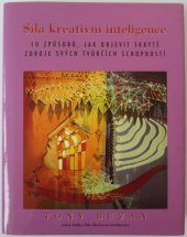 kniha Síla kreativní inteligence 10 způsobů, jak objevit skryté zdroje svých tvůrčích schopností, Columbus 2002