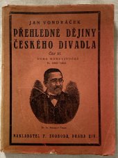 kniha Přehledné dějiny českého divadla. Část III, - Doba konstituční, F. Svoboda 1930