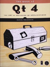 kniha The Book of Qt 4 The Art of Building Qt Applications, No Starch Press 2007