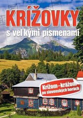 kniha Krížovky s veľkými písmenami Krížom krážom po slovenských horách, Ottovo nakladateľstvo 2020