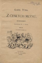 kniha Z českých mlýnů Díl 3 humoresky., Jos. R. Vilímek 1906
