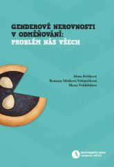 kniha Genderové nerovnosti v odměňování  problém nás všech, Sociologický ústav Akademie věd ČR 2018