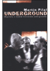 kniha Underground (kapitoly o českém literárním undergroundu), Host 1999
