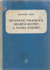 kniha Technické meliorace, hrazení bystřin a stavba rybníků Učební text pro čtyřleté prům. školy stavební vodohospodářského směru, SNTL 1955