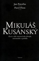 kniha Mikuláš Kusánský život a dílo renesančního filosofa, matematika a politika, Vyšehrad 2001