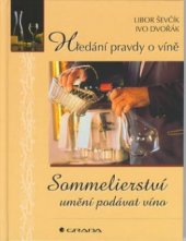 kniha Sommelierství umění podávat víno : hledání pravdy o víně, Grada 2002