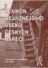 kniha Lexikon nejjižnějšího úseku českých nářečí, Aleš Čeněk 2003