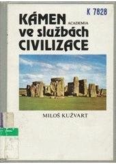 kniha Kámen ve službách civilizace, Academia 1990