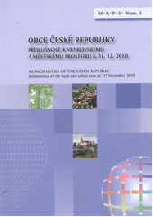 kniha Obce České republiky příslušnost k venkovskému a městskému prostoru k 31.12. 2010, Univerzita Palackého v Olomouci 2012