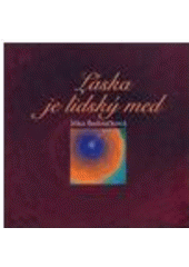 kniha Láska je lidský med, Holos 2010