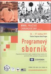 kniha XVIII. pražské chirurgické dny (Jiráskovy dny) : 26.-27. května 2011, Clarion Congress Hotel Prague : programový sborník, Univerzita Karlova, 1. lékařská fakulta, 1. chirurgická klinika 2011
