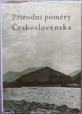 kniha Přírodní poměry Československa Vybrané kapitoly z fyzického zeměpisu, SPN 1960