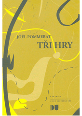 kniha Tři hry, Institut umění - Divadelní ústav 2019