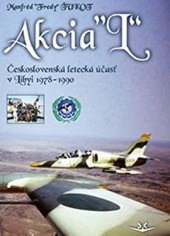 kniha Akcia “L“ Československá letecká účasť v Libyi 1978-1990, Svět křídel 2023