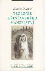 kniha Teologie křesťanského manželství, Centrum pro studium demokracie a kultury 1997