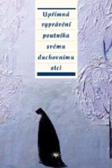 kniha Úpřímná vyprávění poutníka svému duchovnímu otci, Refugium Velehrad-Roma 2018