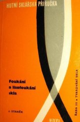 kniha Foukání a lisofoukání skla Pomocná kniha pro stř. prům. školy sklářské, SNTL 1971