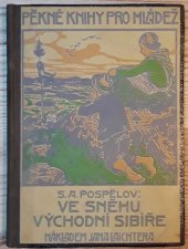 kniha Ve sněhu východní Sibiře příhody Američanů u Čukčů, u Korjaků a u Kamčadalů, Jan Laichter 1917