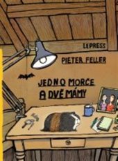 kniha Jedno morče a dvě mámy, LePress 2015