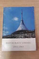 kniha 30 let podniku Restaurace Liberec 1953-1983 Jubilejní sborník, Čes. beseda, krajanské sdružení rodáků a přátel Liberecka 1983