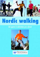 kniha Nordic walking od sportu k aktivitám pro zdraví, Svojtka & Co. 2009