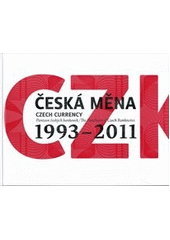 kniha Česká měna panteon českých bankovek = Czech currency : the pantheon of Czech banknotes : 1993-2011, Dny české státnosti 2011
