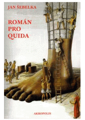 kniha Román pro Quida (tragikomedie), Akropolis 2010