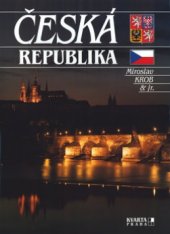 kniha Česká republika = Tschechische Republik = Czech Republic = République tchèque = Repubblica Ceca = República Checa : Čechy, Morava a Slezsko, Kvarta 1997