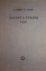 kniha Jakost a úprava vod Určeno posl. vys. šk. chem.-technologického inž., elektrárenským chem., ved. provozu kotelen, čistících stanic, Technicko-vědecké vydavatelství 1952