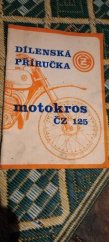 kniha Dílenská příručka motokros ČZ 125, ČZ 1979