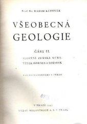 kniha Všeobecná geologie. Část II, - Složení zemské kůry, vznik hornin a ložisek, Melantrich 1943