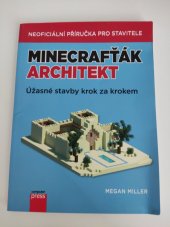 kniha Minecrafťák Architekt Úžasné stavby krok za krokem, Computer Press 2018