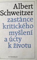 kniha Albert Schweitzer zastánce kritického myšlení a úcty k životu, Vyšehrad 1989