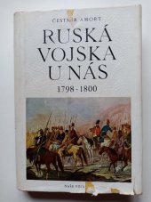 kniha Ruská vojska u nás v letech 1798-1800 Příspěvek k dějinám česko-ruského a slovensko-ruského přátelství, Naše vojsko 1954