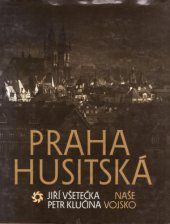 kniha Praha husitská [Fot. publ.], Naše vojsko 1986