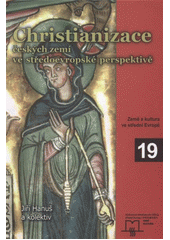 kniha Christianizace českých zemí ve středoevropské perspektivě, Vydala Matice moravská pro Výzkumné středisko pro dějiny střední Evropy: prameny, země, kultura 2011