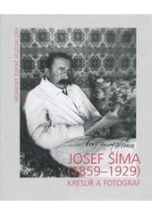 kniha Josef Šíma (1859-1929) kreslíř a fotograf, Moravské zemské museum 2009