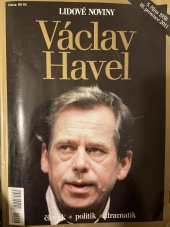 kniha Václav Havel člověk, politik, dramatik : 5. října 1936 - 18. prosince 2011 : [speciál Lidových novin, MAFRA 2012