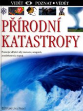 kniha Přírodní katastrofy, Fortuna Libri 2006