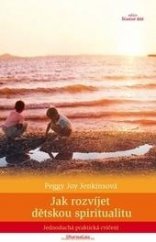 kniha Jak rozvíjet dětskou spiritualitu jednoduchá praktická cvičení, DharmaGaia 2009