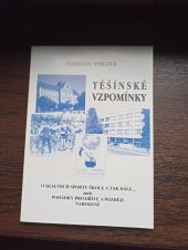 kniha Těšínské vzpomínky O skautech sportu škole a tak dále...aneb pohádky pro dříve a později narozené, vlastní náklad autora 1996