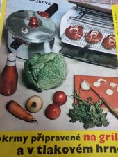 kniha Pokrmy připravené na grilu a v tlakovém hrnci, Práce 1968