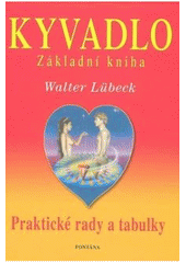 kniha Kyvadlo: základní kniha : praktické rady a tabulky, Fontána 2007